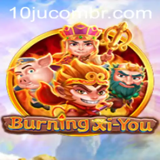 Exploring BurningXiYou: An Epic Adventure Awaits